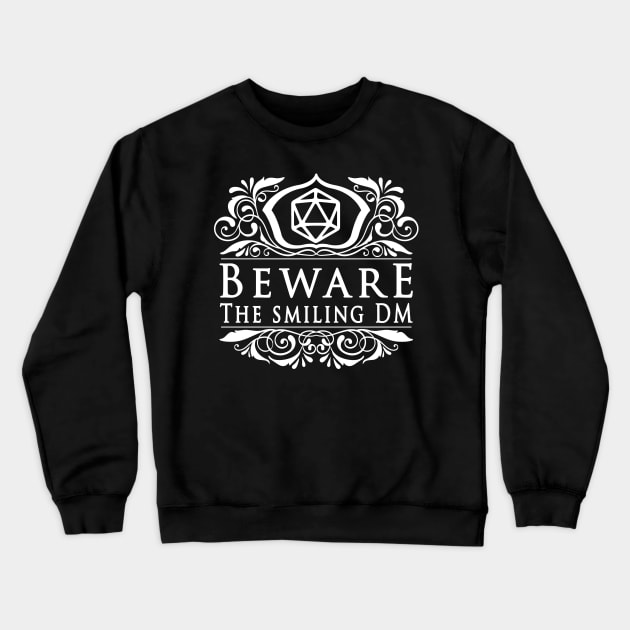 Beware The Smiling Dm - Dungeon Master Print Crewneck Sweatshirt by DungeonDesigns